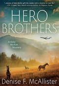 Hero Brothers: A Katy McKim Mystery by Denise F. McAllister