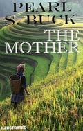 The Mother. Illustrated by Pearl S. Buck