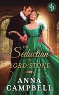 The Seduction of Lord Stone: A historical Regency romance novel by Anna Campbell