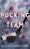 Pucking the Team (Team Players #1) by Alexis Barlowe