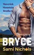 Bryce (Maverick Mountain Brothers #2) by Sami Nichols