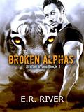 Broken Alphas (Shifter Wars #1) by E.R. River