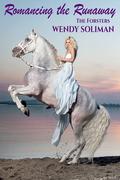 Romancing the Runaway: The Forsters Vol 4 by Wendy Soliman