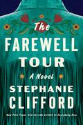 The Farewell Tour by Stephanie Clifford