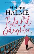 The Island Daughter (Love on the Island #3) by Helena Halme