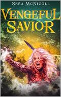 Vengeful Savior (The Savior Complex #3) by Ssëa McNicoll