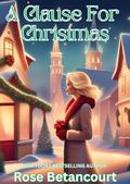 A Clause for Christmas by Rose Betancourt