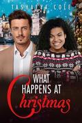 What Happens At Christmas: BWWM, Billionaire, English Man, Holiday Romance by BWWM Love, Tashaeya Cole