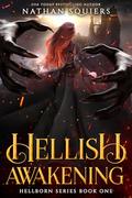 Hellish Awakening: Hellborn Book One by Nathan Squiers
