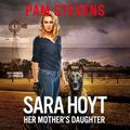 Sara Hoyt : Her Mother's Daughter (The Reluctant Courier #2) by Pam Stevens