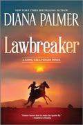 Lawbreaker: A Compelling Contemporary Western with a Dangerous Edge, Get Swept Away in a Tale of Forbidden Love (Long, Tall Texans #54) by Diana Palmer