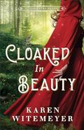 Cloaked in Beauty (Texas Ever After #3) by Karen Witemeyer