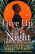 Give Up the Night (Moonstruck #2) by Kristin Cast