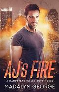 AJ's Fire (Hampstead Valley Boys #3) by Madalyn George
