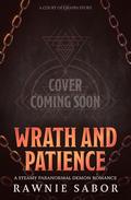 Wrath and Patience by Rawnie Sabor