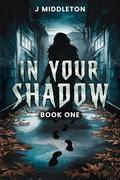 IN YOUR SHADOW by Hemingway Publishers