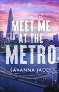 Meet Me at the Metro by Savanna Jade