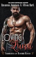 Loving Luna (Submissives of Rawhide Ranch #12) by Rayanna Jamison
