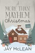 A More Than Mayhem Christmas (More Than Series #6) by Jay McLean