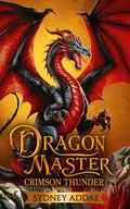 Dragon Master Crimson Thunder - Book 3: The Gatekeeper's Path by Sydney Addae