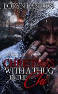 Christmas With A Thug In The Chi by Loryn Landon