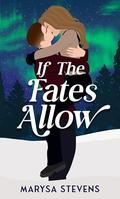 If The Fates Allow by Marysa Stevens