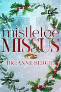 Mistletoe Missus by Breanne Bergie
