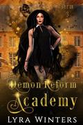Demon Reform Academy: Term 3 (Demon Reform Academy #3) by Lyra Winters