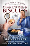 The Rise and Fall of Miss Fannie’s Biscuits by Wanda E. Brunstetter