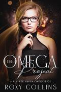 The Omega Project (Billionaires in Heat #5) by Roxy Collins