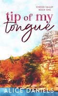Tip of My Tongue (Cinder Valley #1) by Alice Daniels