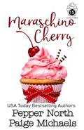 Maraschino Cherry by Pepper North, Paige Michaels