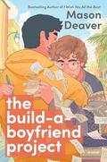 The Build-a-Boyfriend Project by Mason Deaver