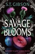 Savage Blooms by S.T. Gibson