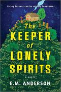 The Keeper of Lonely Spirits by E.M. Anderson