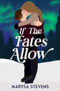 If The Fates Allow by Marysa Stevens