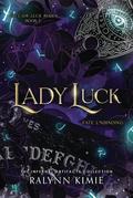 Lady Luck: Fate Unbinding by Ralynn Kimie