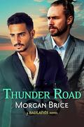 Thunder Road: Badlands Book 7 - A MM Psychic Detective Romance Adventure by Morgan Brice