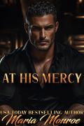 At His Mercy: A Dark Mafia Boss Romance by Maria Monroe