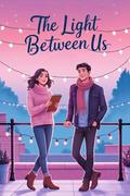 The Light Between Us (Under the Starry Skies #1) by Raven