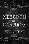 Kingdom of Carnage: A Haunting Tale of Love and Blood (Fangs and Fury #2) by Avelyn Mae