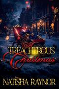 A Treacherous Christmas by Natisha Raynor