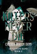 Killers Never Die by Chelsea Burton Dunn