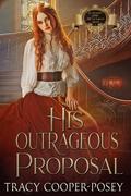 His Outrageous Proposal (Scandalous Family-The Victorians #4) by Tracy Cooper-Posey