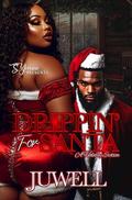 Drippin' For Santa: A Holiday Erotica by Juwell
