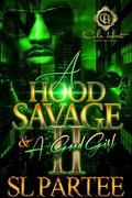 A Hood Savage & A Good Girl 2: An African American Romance: Finale by S.L. Partee