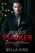 Perfect Stalker by Bella King