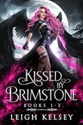 Kissed by Brimstone Books 1-3: A Twisted Paranormal Fated Mates Romance by Leigh Kelsey