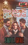 The Magic She Found: A Why Choose Magical Romance by Sara E. Grace