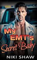 My EMT's Secret Baby: Second Chance, Enemies to lovers Romance by Niki Shaw